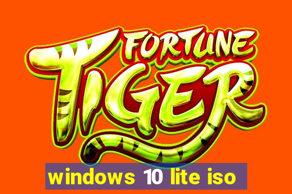 windows 10 lite iso